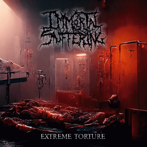 Immortal Suffering : Extreme Torture